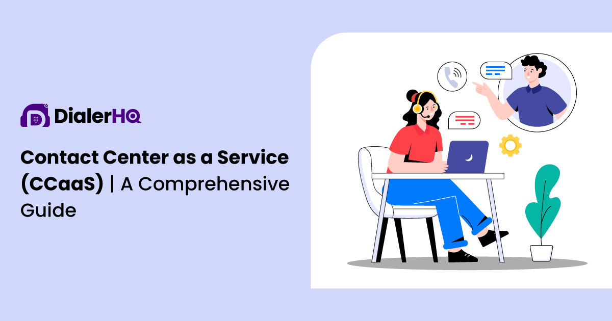 What is Contact Center as a Service (CCaaS)? How It Works & Benefits